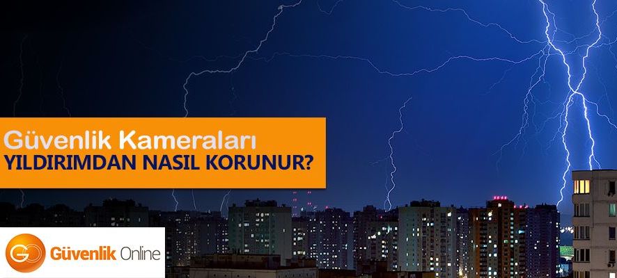 Güvenlik Kameralarını Yıldırımdan Korumak